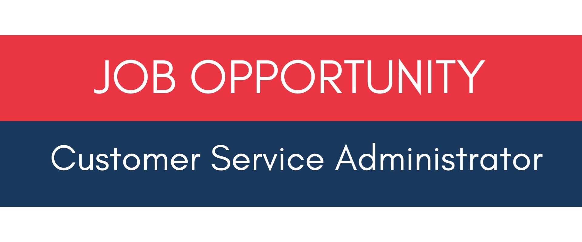 JOB: Customer Service Administrator